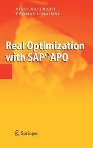 Real Optimization with SAP® APO di Josef Kallrath, Thomas I. Maindl edito da Springer Berlin Heidelberg