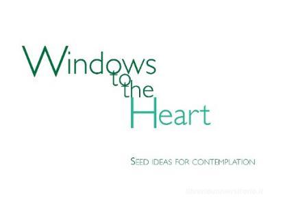 Windows to the Heart di Reshad Feild edito da Books on Demand