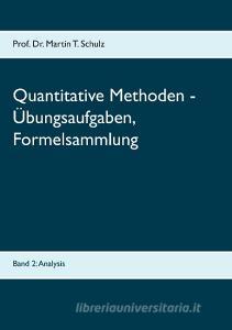 Quantitative Methoden - Übungsaufgaben, Formelsammlung edito da Books on Demand