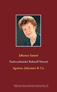 Nachwachsender Rohstoff Mensch di Johanna Sameit edito da Books on Demand