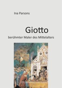 Giotto di Ina Parsons edito da Books on Demand
