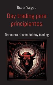 Day trading para principiantes di Oscar Vargas edito da Books on Demand