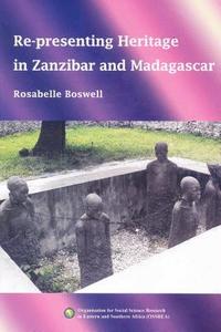 Re-presenting Heritage In Zanzibar And Madagascar di Professor Rosabelle Boswell edito da Ossrea