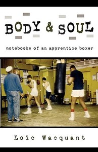 Body & Soul di Loic Wacquant edito da Oxford University Press Inc