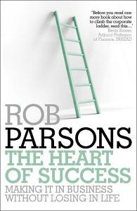 The Heart of Success di Rob Parsons edito da Hodder & Stoughton