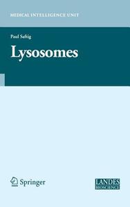 Lysosomes di Paul Saftig edito da Springer-Verlag GmbH