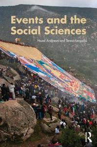 Events and The Social Sciences di Hazel Andrews, Teresa Leopold edito da Taylor & Francis Ltd.