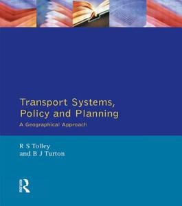 Transport Systems, Policy and Planning di R. S. Tolley edito da Pearson Education