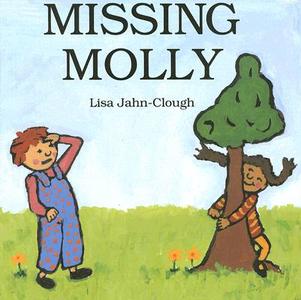 Missing Molly di Lisa Jahn-Clough edito da Walter Lorraine Books
