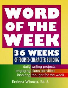 Word of the Week: 36 Weeks of Focused Character Building di Erainna Winnett edito da Counseling with Heart