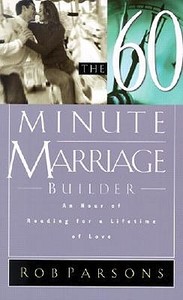 The Sixty Minute Marriage Builder di Rob Parsons edito da Broadman & Holman Publishers