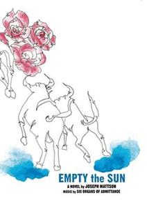 Empty the Sun [With CD (Audio)] di Joseph Mattson edito da RARE BIRD BOOKS BARNACLE