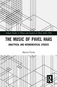 The Music Of Pavel Haas di Martin Curda edito da Taylor & Francis Ltd
