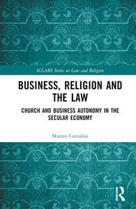 Business, Religion And The Law di Matteo Corsalini edito da Taylor & Francis Ltd