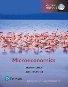 Microeconomics, Global Edition di Jeffrey M. Perloff edito da Pearson Education Limited