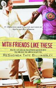 With Friends Like These di Reshonda Tate Billingsley edito da POCKET BOOKS