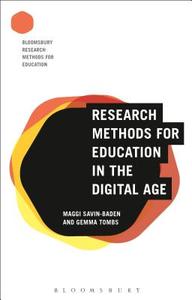Research Methods for Education in the Digital Age di Maggi Savin-Baden, Gemma Tombs edito da Bloomsbury Publishing PLC