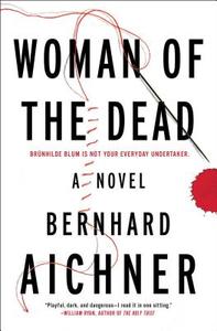 Woman of the Dead di Bernhard Aichner edito da Scribner Book Company