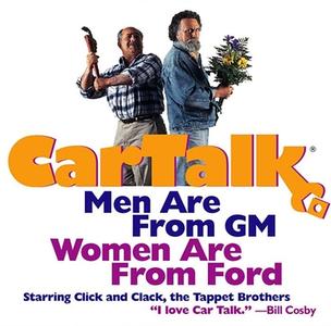 Car Talk: Men Are from GM, Women Are from Ford di Tom Magliozzi, Ray Magliozzi edito da HighBridge Audio