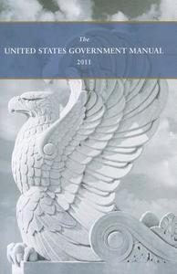 The United States Government Manual di Office of the Federal Register edito da CLAITORS PUB DIVISION