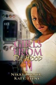 Girls From Da Hood 11 di Nikki Turner, Katt edito da Kensington Publishing