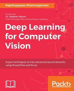 Deep Learning for Computer Vision di Rajalingappaa Shanmugamani edito da Packt Publishing