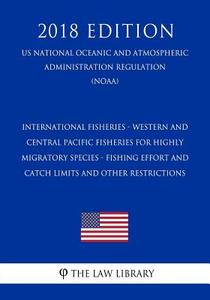 INTL FISHERIES - WESTERN & CEN di The Law Library edito da INDEPENDENTLY PUBLISHED