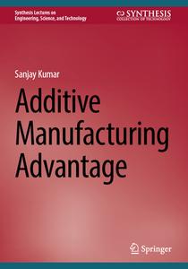 Additive Manufacturing Advantage di Sanjay Kumar edito da Springer Nature Switzerland