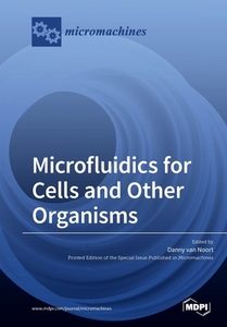 Microfluidics For Cells And Other Organisms edito da Mdpi Ag
