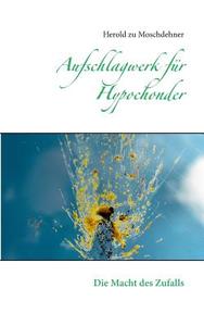 Aufschlagwerk für Hypochonder di Herold zu Moschdehner edito da Books on Demand