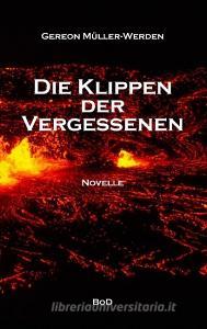 Die Klippen der Vergessenen di Gereon Müller-Werden edito da Books on Demand