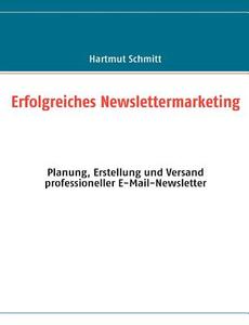 Erfolgreiches Newslettermarketing di Hartmut Schmitt edito da Books On Demand