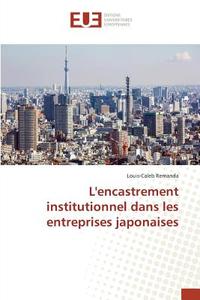 L'encastrement institutionnel dans les entreprises japonaises di Louis-Caleb Remanda edito da Editions universitaires europeennes EUE