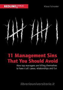 11 management sins that you should avoid di Klaus Schuster edito da Redline