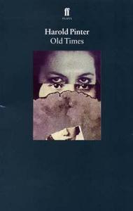 Old Times di Harold Pinter edito da Faber & Faber