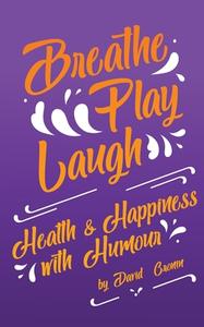 Breath Play Laugh di David Cronin edito da David Cronin