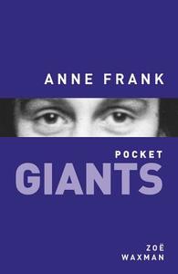 Anne Frank: pocket GIANTS di Zoe Waxman edito da The History Press Ltd