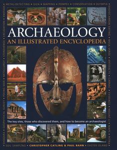 Illustrated Encyclopedia Of Archaeology di Christopher Catling edito da Anness Publishing