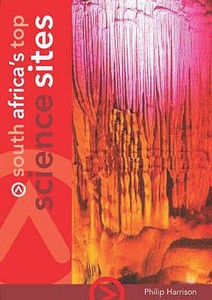 South Africa's Top Science Sites di Philip Harrison edito da New Africa Books (pty) Ltd