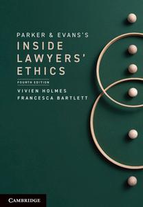 Parker and Evans's Inside Lawyers' Ethics di Vivien Holmes, Francesca Bartlett, Christine Parker edito da CAMBRIDGE