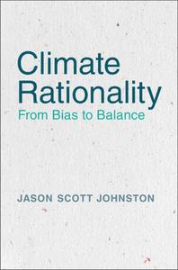 Climate Rationality di Jason S. Johnston edito da Cambridge University Press