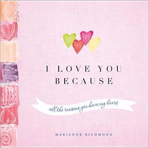 I Love You Because di Marianne Richmond edito da Sourcebooks, Inc