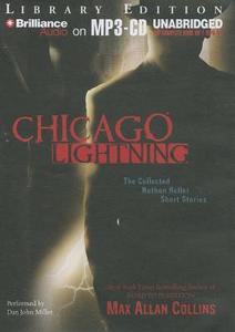 Chicago Lightning: The Collected Nathan Heller Short Stories di Max Allan Collins edito da Brilliance Audio