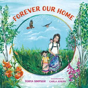 Forever Our Home di Tonya Simpson edito da ORCA BOOK PUBL