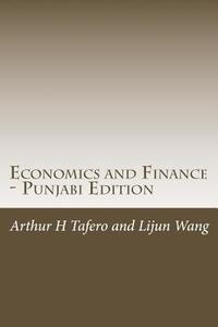 Economics and Finance - Punjabi Edition: Includes Lesson Plans di Arthur H. Tafero, Lijun Wang edito da Createspace