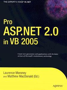 Pro ASP.NET 2.0 in VB 2005 di Laurence Moroney, Matthew MacDonald edito da APress