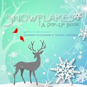 Snowflakes: A Pop-Up Book di Jennifer Preston Chushcoff edito da Jumping Jack Press