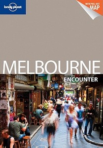 Lonely Planet Melbourne Encounter di Lonely Planet, Jayne D'Arcy, Donna Wheeler edito da Lonely Planet Publications Ltd