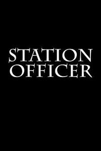 Station Officer: Journal / Notebook di Wild Pages Press edito da Createspace Independent Publishing Platform