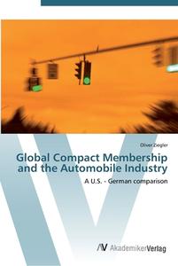 Global Compact Membership and the Automobile Industry di Oliver Ziegler edito da AV Akademikerverlag